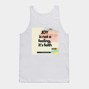 Joy is not a feeling Tank Top